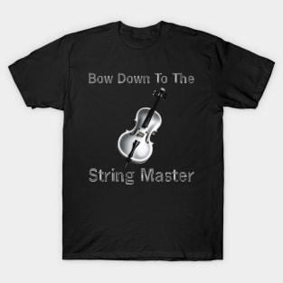 Bow Down to the String Master T-Shirt